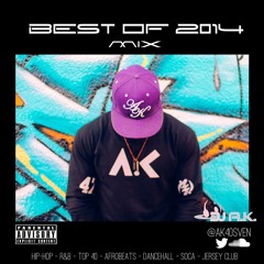 DJ A-K Presents BEST OF 2014 (Hip-Hop, Top 40, Afrobeats, Dancehall, Jersey Club)