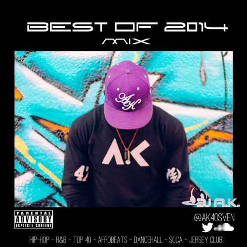 DJ A-K Presents BEST OF 2014 (Hip-Hop, Top 40, Afrobeats, Dancehall, Jersey Club)