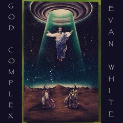 God Complex - Evan White
