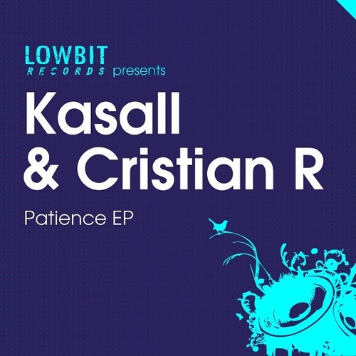 Patience EP - LowBit Records - Support Hernan Cattaneo, Guy Mantzur ,Nick Warren,Cid Inc