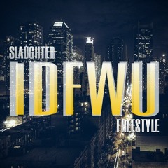 Slaughter- #IDFWU (freestyle cover)
