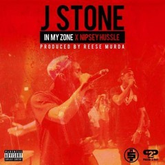 J.Stone In My Zone Ft Nipsey FULL SONG