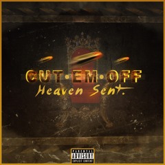 Cut Em Off - Heaven Sent ft Wily Northpole