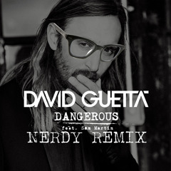 David Guetta ft. Sam Martin - Dangerous (Nerdy Remix) Free Download.