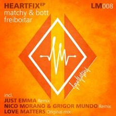 Matchy&Bott & Freiboitar - Love Matters (Nico Morano & Grigor Mundo RMX) SNDCLD Snippet