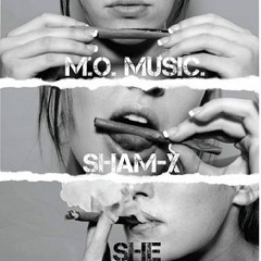 M.O.MuSiC FT SHAM-X - "She"