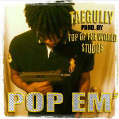 Taegully - Pop Em'