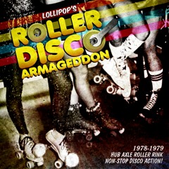 LOLLIPOP’S ROLLER DISCO ARMAGEDDON