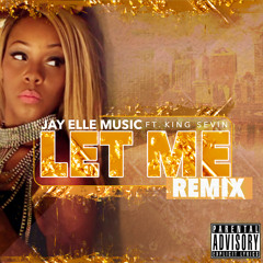 Let Me (Remix) Ft. King Sevin