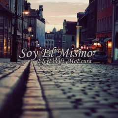 Soy el mismo - Efe Ene Ft. McEcura (Prod. Ecura)