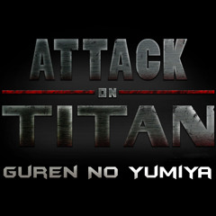 Attack On Titan - Guren No Yumiya (TangoRed REMIX)