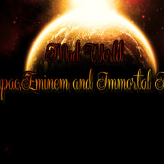 2Pac - Mad World Ft. Immortal Technique & Eminem