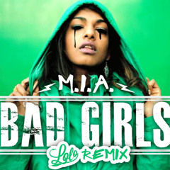 Bad Girls - MIA (LO LO "fly dope" remix)