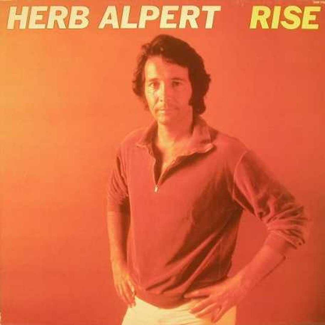 Listen to Herb Alpert - Rise (Discolog Remix) by Discolog in
