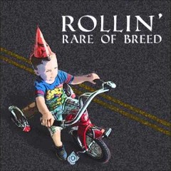 Rollin' (I Don't Wanna Grow Up) - Rare Of Breed