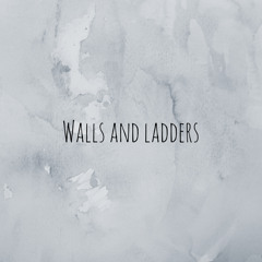 Walls And Ladders