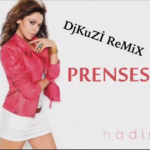 Stream HaDiSe [ PReNSeS ] [ ReMiX DjKuZi ]mp3 by DjKuZi | Listen online for  free on SoundCloud