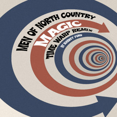 Men Of North Country - Magic (Time Warp Remix By Markey Funk)
