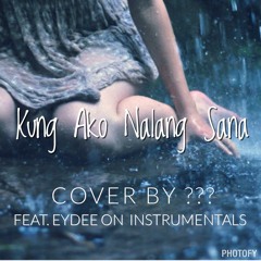 Kung Ako Nalang Sana (Cover)