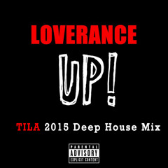 LoveRance - UP! (Beat The Pussy Up) (Tila 2015 Deep House Mix)
