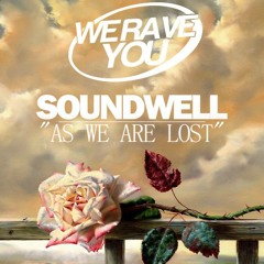 Soundwell - As We Are Lost (Original Mix)