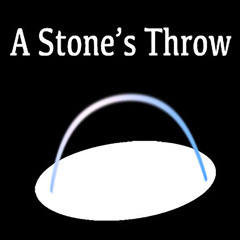 A Stone's Throw - Episode One