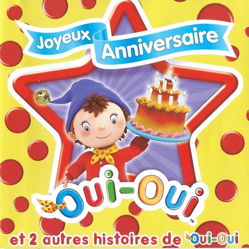 Bon Anniversaire Oui Oui Auteur Sylvie Roucoules By M D On Soundcloud Hear The World S Sounds Bon Anniversaire Oui Oui Auteur Sylvie Roucoules By M D On Soundcloud Hear The World S Sounds