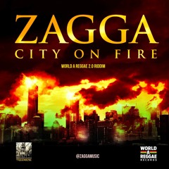 Zagga - City On Fire - Produced by Treehouse Productions for World A Reggae.