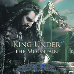 OST COVER || King Under The Mountain - (The Hobbit)