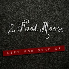 Left for Dead - 2 Foot Moose