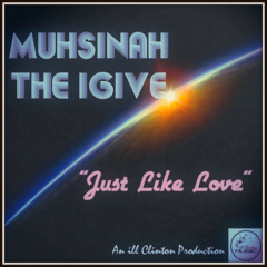 Just Like Love (ill Clinton feat Muhsinah & The IGive)