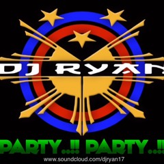 PARTY PARTY - Dj Ryan