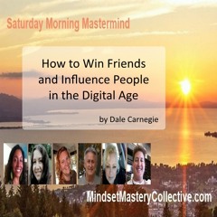 How To Win Friends And Influence People Online- Saturday Morning Mastermind 10 - 1-14