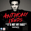 Anthony Lewis - Its Not My Fault Ft T.I.
