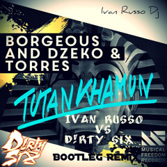 [BUY TO DOWNLOAD] Dzeko and Torres & Borgeous - Tutankhamun (Ivan Russo vs D!rty Six Bootleg Remix)
