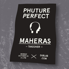 Maheras - Phuture Perfect show on Dublab Radio (10.06.14)