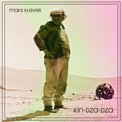 Maks Klever - Kin Dza Dza