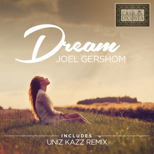 Joel Gershom - Dream (Original Mix/Uniz Kazz Rmx) PREVIEW ONLY