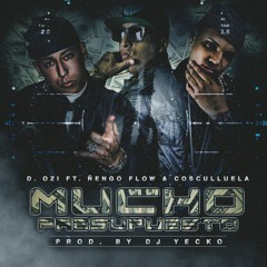 D.Ozi, Nengo Flow & Cosculluela - Mucho Presupuesto (Prod. By DJ Yecko)