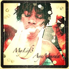 AyeMurda ~MyLife