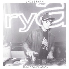 Uncle Ryan - 2014 Compilation Mix