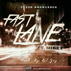 Fast Lane Ft. Mike P Prod. By Lil Jay