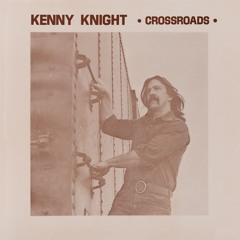 Kenny Knight: Crossroads - "Whiskey" (1980/2015, PoB-18)