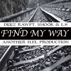 Find My Way - Deez Raw Ft. Smook & L.H