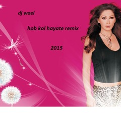 Hob Kol Hayate Elisa Remix by dj wael