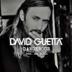 DAVID GUETTA FEAT SAM MARTIN -DANGEROUS REMIX TRACK EDIT FINAL