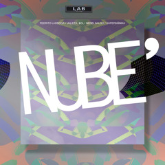 NUBE' - Pedro LaDroga + Julieta Sol + Nerbi Galgo + Supersónika  (Prod. By Ferrajú)
