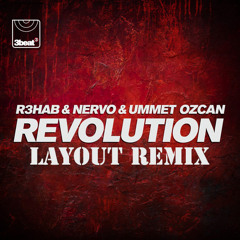 R3hab & NERVO & Ummet Ozcan - Revolution (Layout Remix)