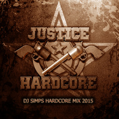 THE JUSTiCE HARDCORE MiX Dj SiMPS 2015