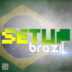 SETUP! Brazil(Mixed & Mashup By Offir Malol) 2015 // Free Download!